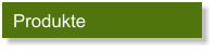 Produkte