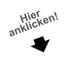 Hier anklicken! ¸