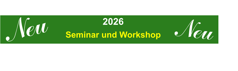 2026 Seminar und Workshop Neu Neu